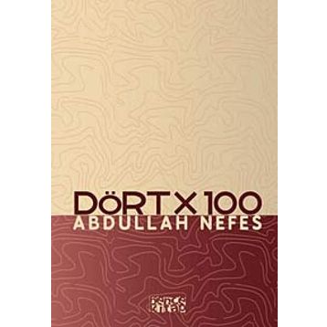 Dört x 100 - Abdullah Nefes