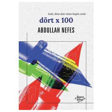 Dört x 100 - Abdullah Nefes