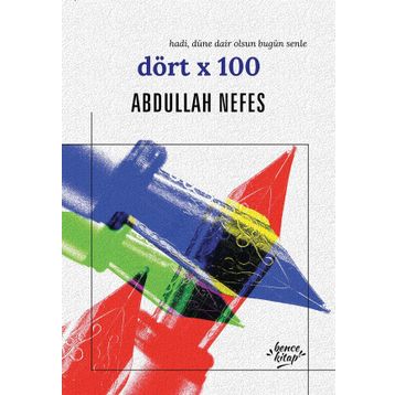 Dört x 100 - Abdullah Nefes