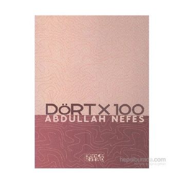 Dört x 100 - Abdullah Nefes