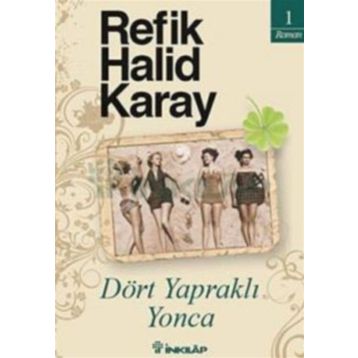 DÖRT YAPRAKLI YONCA - REFIK HALID KARAY (ISBN:9789751030405)