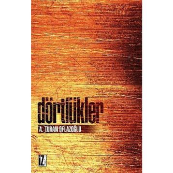 DÖRTLÜKLER - A. TURAN OFLAZOĞLU