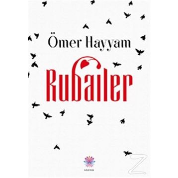 DÖRTLÜKLER - RUBAILER - MEVLANA CELALEDDIN RUMI, ÖMER HAYYAM