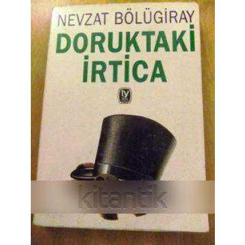 DORUKTAKI İRTICA - GENEL