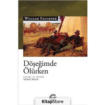 Döşeğimde Ölürken - William Faulkner