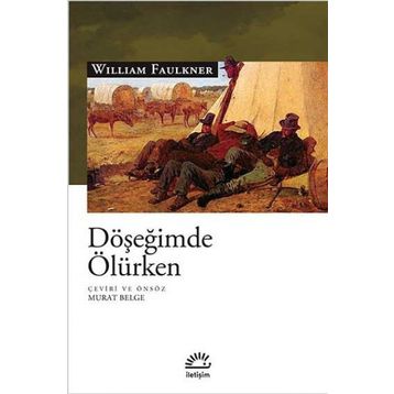 Döşeğimde Ölürken - William Faulkner