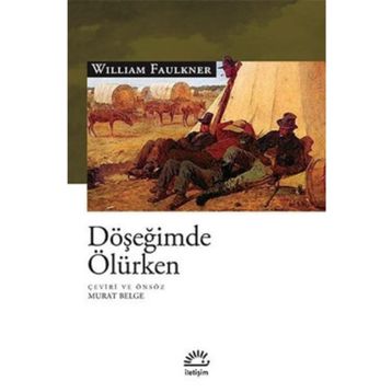Döşeğimde Ölürken - William Faulkner
