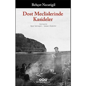 Dost Meclislerinde Kasideler - Behçet Necatigil