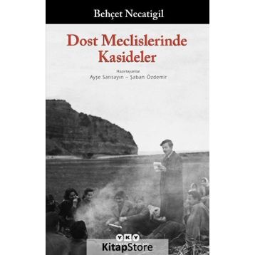 Dost Meclislerinde Kasideler - Behçet Necatigil