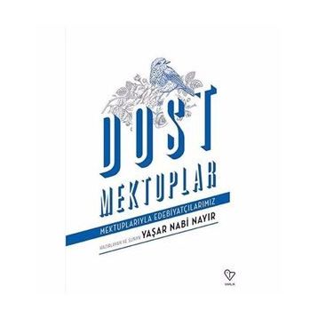 Dost Mektuplar - Yaşar Nabi Nayır