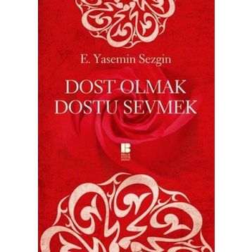 DOST OLAN DOSTU SEVMEK - E. YASEMIN SEZGIN