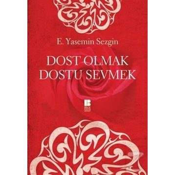 DOST OLAN DOSTU SEVMEK - E. YASEMIN SEZGIN