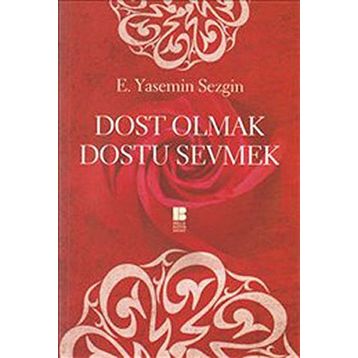 DOST OLAN DOSTU SEVMEK - E. YASEMIN SEZGIN