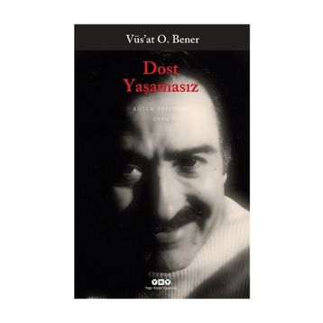 Dost Yaşamasız - Vüs'at O. Bener