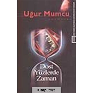 DOST YÜZLERDE ZAMAN - UĞUR MUMCU