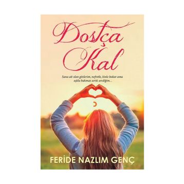Dostça Kal - Feride Nazlım Genç