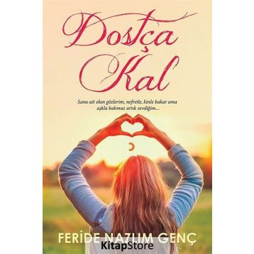 Dostça Kal - Feride Nazlım Genç