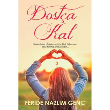 Dostça Kal - Feride Nazlım Genç