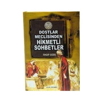 DOSTLAR MECLISINDEN HIKMETLI SOHBETLER - RAGIP GÜZEL