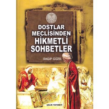 DOSTLAR MECLISINDEN HIKMETLI SOHBETLER - RAGIP GÜZEL