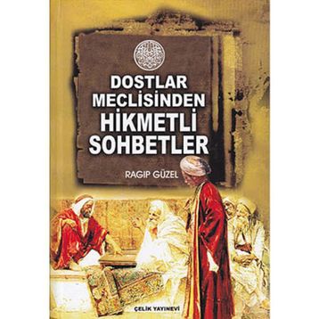 DOSTLAR MECLISINDEN HIKMETLI SOHBETLER - RAGIP GÜZEL