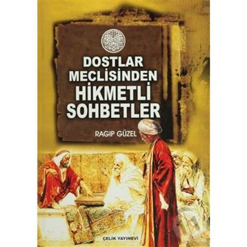 DOSTLAR MECLISINDEN HIKMETLI SOHBETLER - RAGIP GÜZEL
