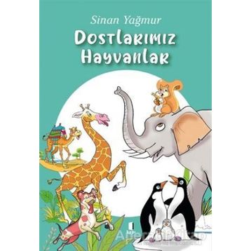 Dostlarımız Hayvanlar / Sinan Yağmur / Kapı Yayınları