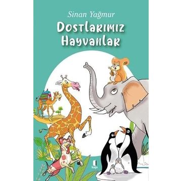 Dostlarımız Hayvanlar / Sinan Yağmur / Kapı Yayınları