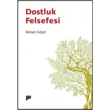 Dostluk Felsefesi - Kenan Göçer