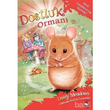 Dostluk Ormanı-2 - Moli Titrekkuyruk Nerede? - Daisy Meadows