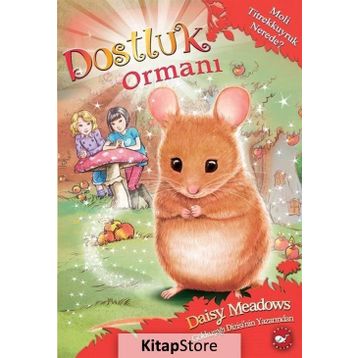 Dostluk Ormanı-2 - Moli Titrekkuyruk Nerede? - Daisy Meadows