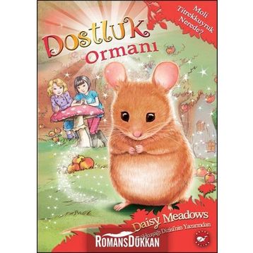 Dostluk Ormanı-2 - Moli Titrekkuyruk Nerede? - Daisy Meadows