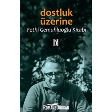 Dostluk Üzerine Fethi Gemuhluoğlu Kitabı - Fethi Gemuhluoğlu