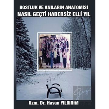 Dostluk ve Anıların Anatomisi - Hasan Yıldırım