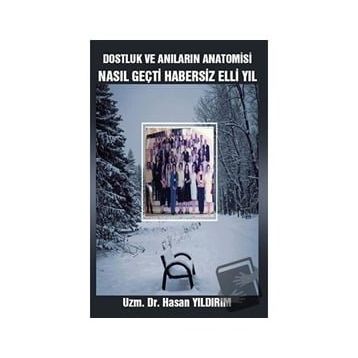Dostluk ve Anıların Anatomisi - Hasan Yıldırım