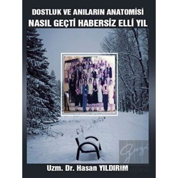 Dostluk ve Anıların Anatomisi - Hasan Yıldırım