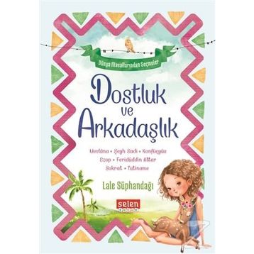 Dostluk ve Arkadaşlık - Lale Süphandağı