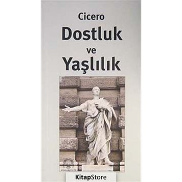 Dostluk Ve Yaşlılık-Marcus Tullius Cicero