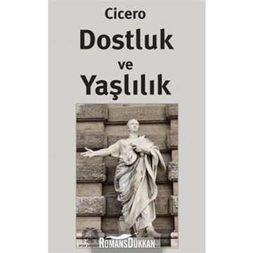 Dostluk Ve Yaşlılık-Marcus Tullius Cicero