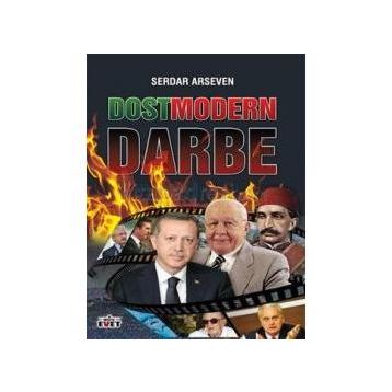 Dostmodern Darbe - Serdar Arseven