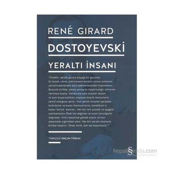 Dostoyevski - Yeraltı İnsanı - Rene Girard