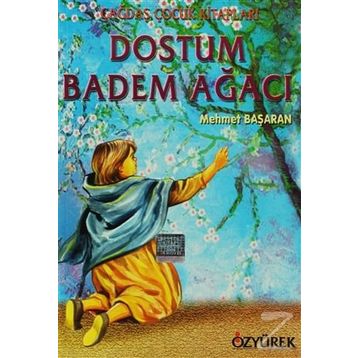 DOSTUM BADEM AĞACI - MEHMET BAŞARAN