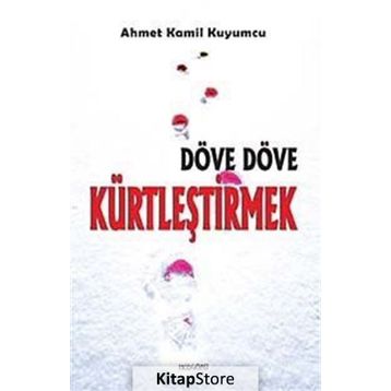 DÖVE DÖVE KÜRTLEŞTIRMEK - GENEL