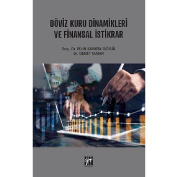 Döviz Kuru Dinamikleri ve Finansal İstikrar - Pelin Karatay Gögül