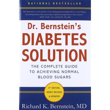 Dr Bernstein's Diabetes Solution: A Complete Guide To Achieving Normal Blood Sugars, 4th Edition