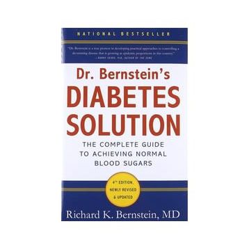Dr Bernstein's Diabetes Solution: A Complete Guide To Achieving Normal Blood Sugars, 4th Edition