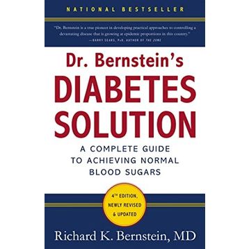 Dr Bernstein's Diabetes Solution: A Complete Guide To Achieving Normal Blood Sugars, 4th Edition