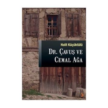 DR. ÇAVUŞ VE CEMAL AĞA - HALIT KÜÇÜKTÜLÜ