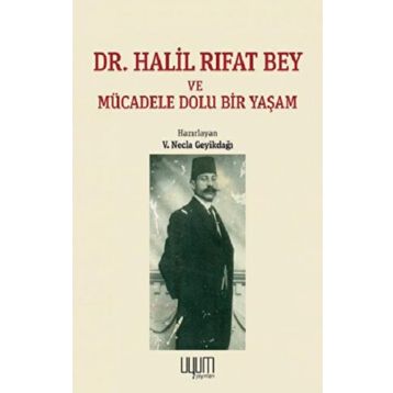 Dr. Halil Rıfat Bey - V. Necla Geyikdağı