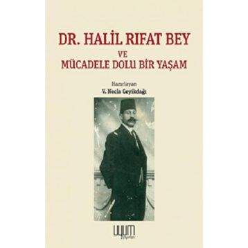 Dr. Halil Rıfat Bey - V. Necla Geyikdağı
